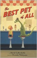 The Best Pet Of All by David LaRochelle